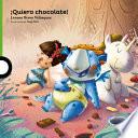 libro Quiero Chocolate! / I Want Chocolate! (spanish Edition)